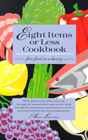Eight Items or Less Cookbook: Fine Food in a Hurry