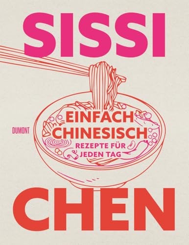 Einfach Chinesisch: Rezepte für jeden Tag
