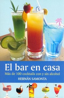 El Bar en Casa: Más de 100 cocktails con y sin alcohol