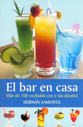 El Bar en Casa: Más de 100 cocktails con y sin alcohol