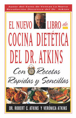El Nuevo Libro de Cocina Dietética del Dr Atkins: Con Rectas Rapidas y Sencillas