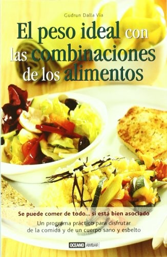 El Peso Ideal Con Las Combinaciones de Los Alimentos
