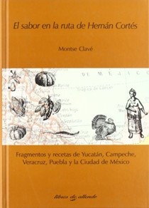 El Sabor En La Ruta de Hernan Cortes