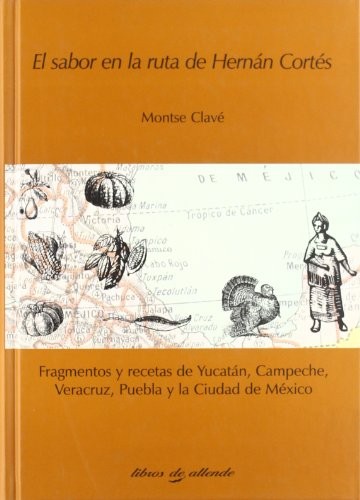 El Sabor En La Ruta de Hernan Cortes