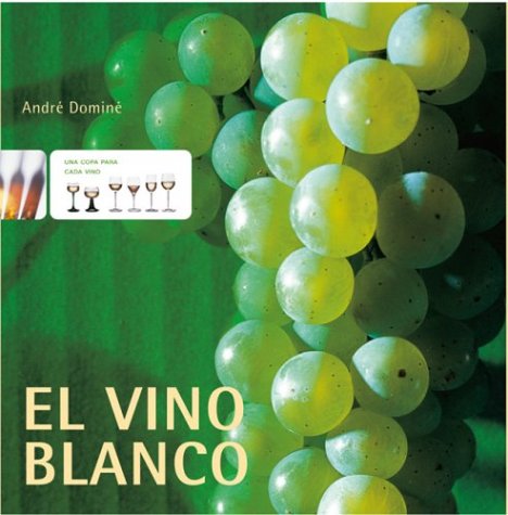 El Vino Blanco: White Wine