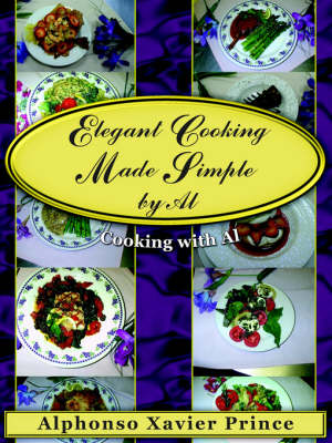Elegant Cooking Made Simple by Al: Cooking with Al