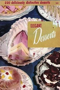 Elegant Desserts: 220 Deliciously Distinctive Desserts
