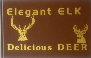Elegant Elk, Delicious Deer