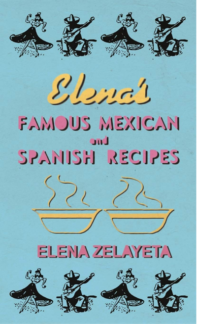 Elena's Famous Mexican & Spanish Recipes