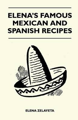 Elena's Famous Mexican and Spanish Recipes