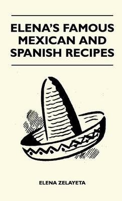 Elena's Famous Mexican and Spanish Recipes