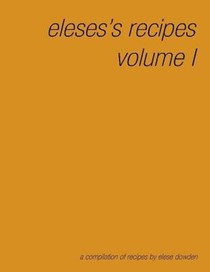 Elese's Recipes Volume I