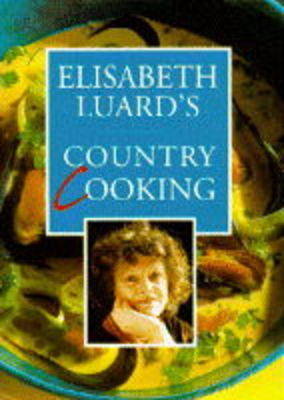 Elisabeth Luard's Country Cooking