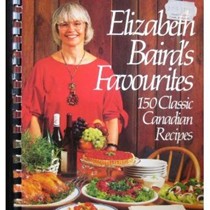 Elizabeth Baird's Favourites: 150 Classic Canadian Recipes