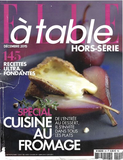 Elle à Table, Décembre 2015 Spécial: Cuisine au Fromage