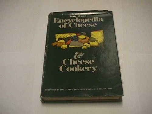 Encyclopaedia of Cheese and Cheese Cookery: A Salute to Cheese
