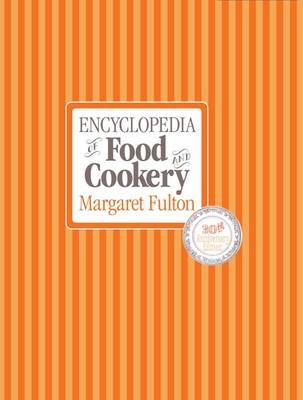 Encyclopedia of Food and Cookery: 30th Anniversary Edition
