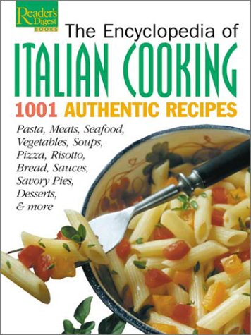 Encyclopedia of Italian Cooking: 1001 Authentic Recipes