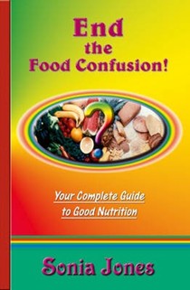 End the Food Confusion: Your Complete Guide to Good Nutrition