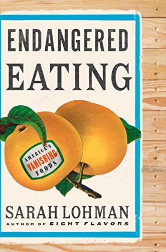 Endangered Eating: America's Vanishing Foods