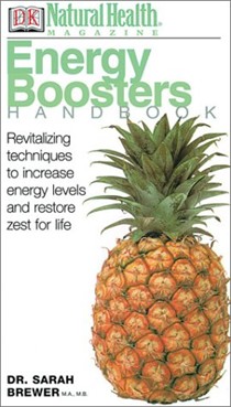Energy Boosters Handbook: Revitalizing Techniques To Increase Energy Levels And Restore Zest For Life