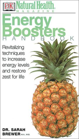 Energy Boosters Handbook: Revitalizing Techniques To Increase Energy Levels And Restore Zest For Life