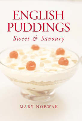 English Puddings: Sweet and Savoury