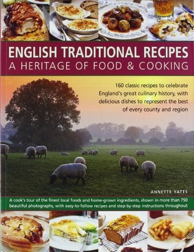 English Traditional Recipes: A Heritage of Food & Cooking