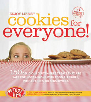 Enjoy Life's Cookies for Everyone!: 150 Delicious Treats That are Safe for Everyone with Food Allergies, Intolerances, and Sensitivities
