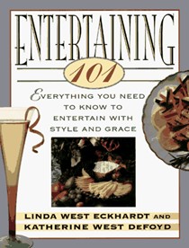 Entertaining 101: Everything You Need to Know to Entertain with Style and Grace
