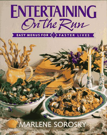 Entertaining on the Run: Easy Menus for Faster Lives
