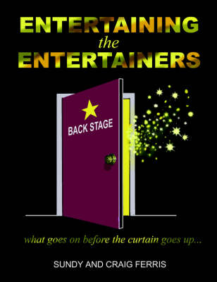 Entertaining the Entertainers: What Goes On Before the Curtain Goes Up