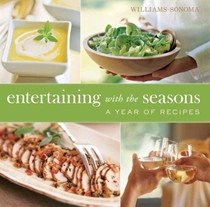 Entertaining with the Seasons: A Year of Recipes
