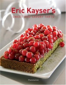 Eric Kayser's Sweet and Savory Tarts