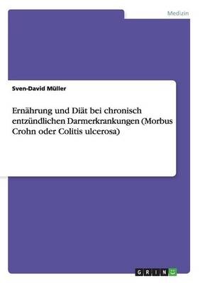 Ernahrung Und Diat Bei Chronisch Entzundlichen Darmerkrankungen (Morbus Crohn Oder Colitis Ulcerosa)