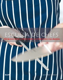 Escuela de Chefs: Tecnicas Paso A Paso Para la Practica Culinaria