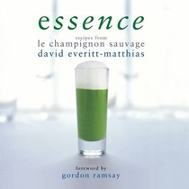 Essence: Recipes from Le Champignon Sauvage