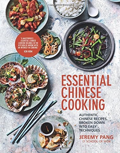 Essential Chinese Cooking: Authentic Chinese Recipes, Broken Down into Easy Techniques