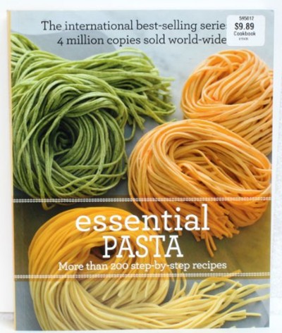 Essential Pasta - More Than 200 Step By Step Recipes