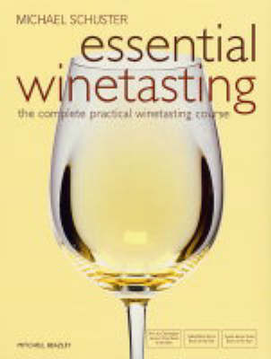 Essential Winetasting: The Complete Practical Winetasting Course