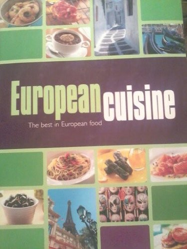 European Cuisine: The Best in European Food