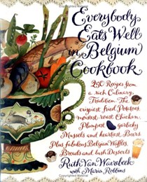Everybody Eats Well in Belgium Cookbook: 250 Recipes from a Rich Culinary Tradition