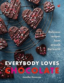Everybody Loves Chocolate: Delicious Recipes from Around the World