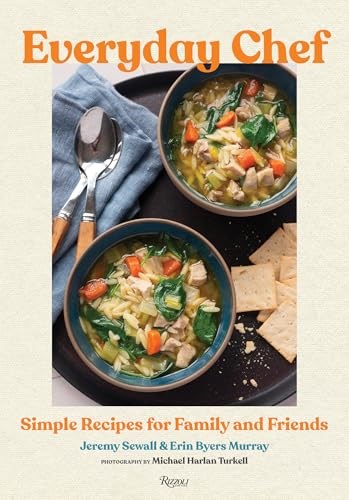 Everyday Chef: Simple Recipes for Family and Friends