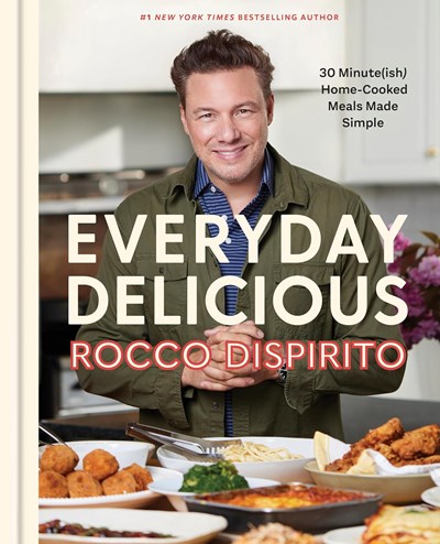 Everyday Delicious: 30 Minute(ish) Homecooked Meals Made Simple: A Cookbook