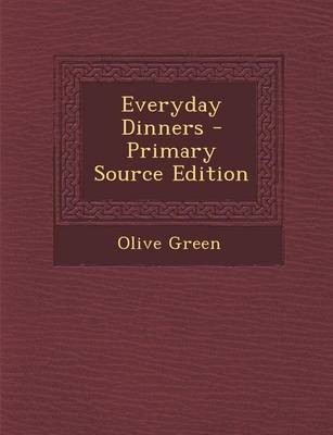 Everyday Dinners - Primary Source Edition