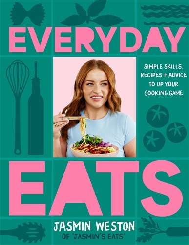 Everyday Eats: Simple skills, recipes and advice to up your cooking game