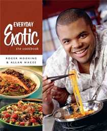 Everyday Exotic: The Cookbook: It's about Flavor