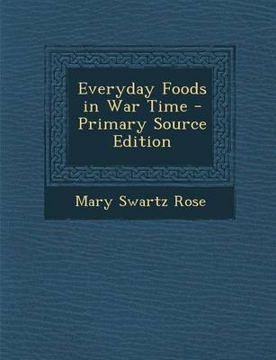 Everyday Foods in War Time - Primary Source Edition