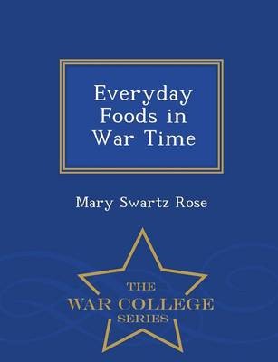 Everyday Foods in War Time - War College Series